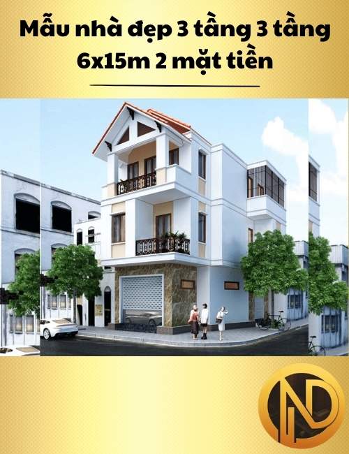 Mẫu nhà đẹp 3 tầng 6x15m 2 mặt tiền