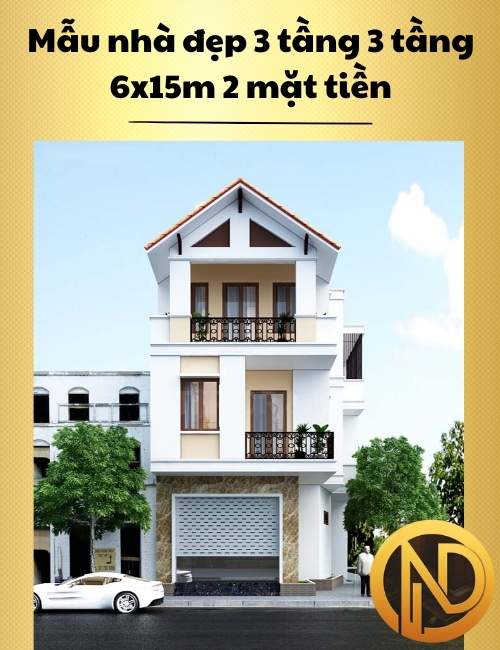 Mẫu nhà đẹp 3 tầng 6x15m 2 mặt tiền