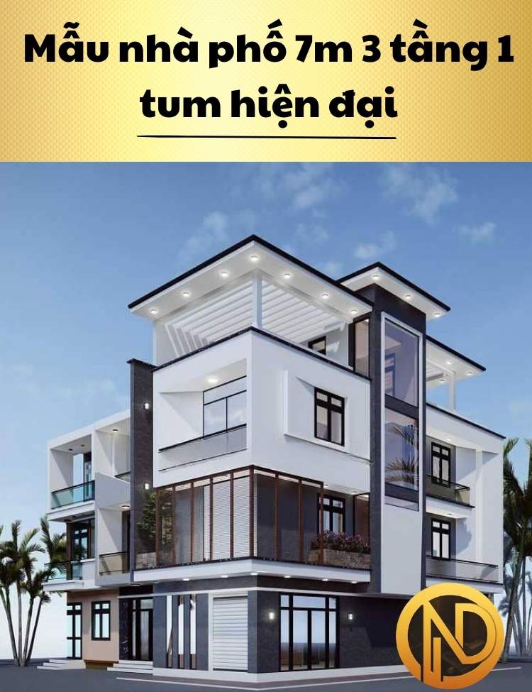 Mẫu nhà phố 7m 3 tầng 1 tum hiện đại