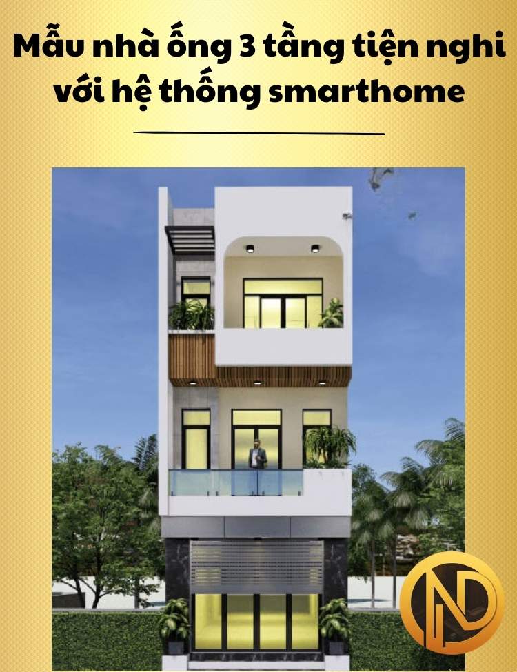 Mẫu nhà ống 3 tầng tiện nghi với hệ thống smarthome