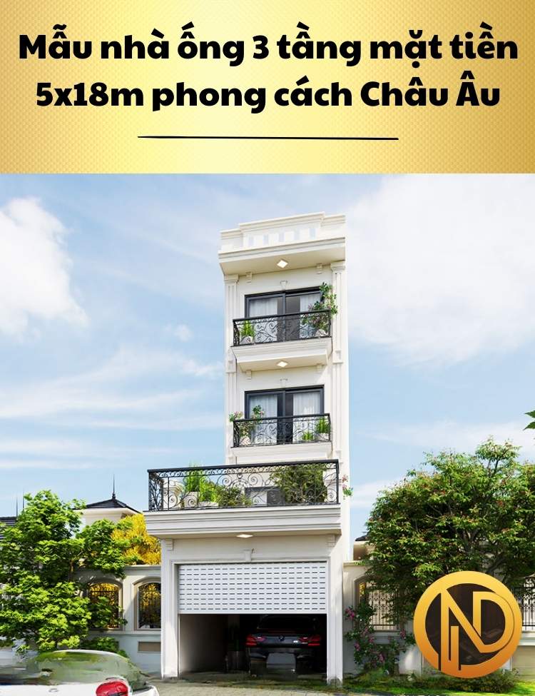 Mẫu nhà ống 3 tầng mặt tiền 5x18m phong cách Châu Âu