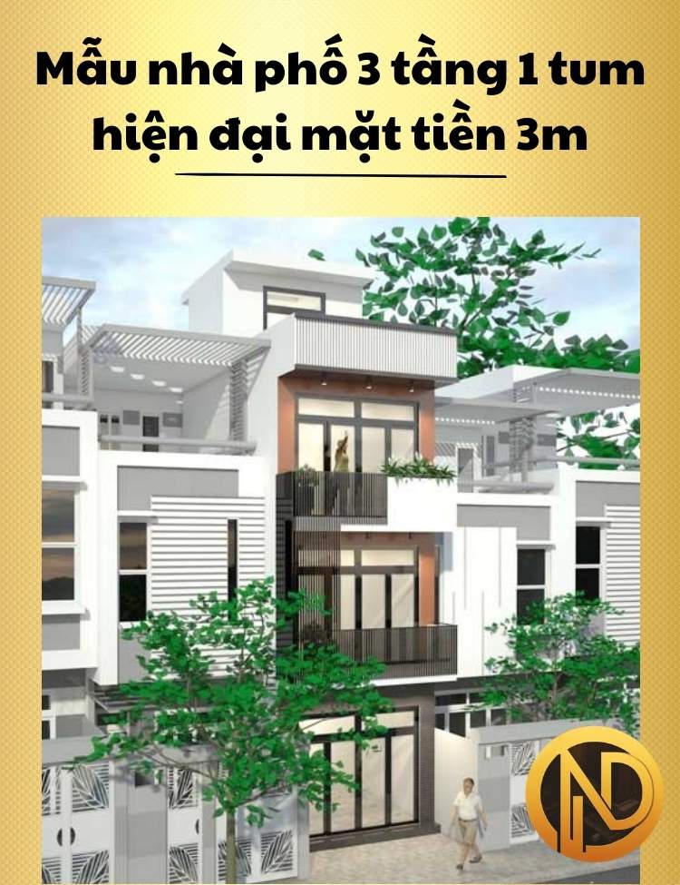 Mẫu nhà phố 3 tầng 1 tum hiện đại mặt tiền 3m