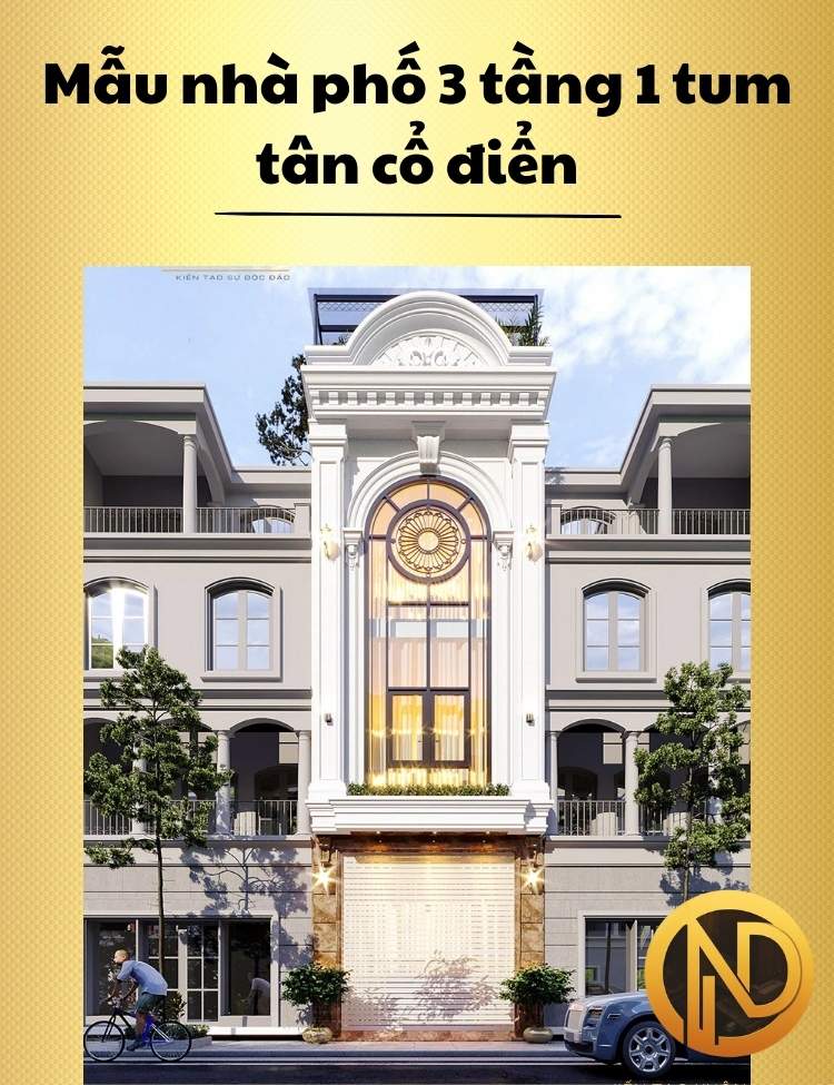 Mẫu nhà phố 3 tầng 1 tum tân cổ điển