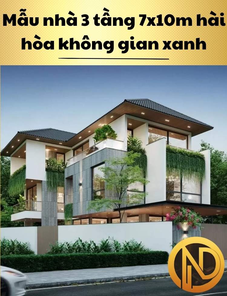 Mẫu nhà phố 3 tầng 7x10m đẹp hiện đại hài hòa không gian xanh