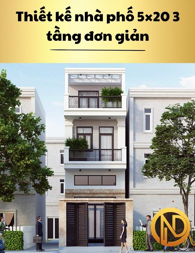 Thiết kế nhà phố 5×20 3 tầng đơn giản