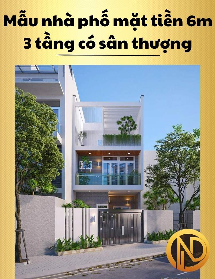 Mẫu nhà phố mặt tiền 6m 3 tầng hiện đại có sân thượng