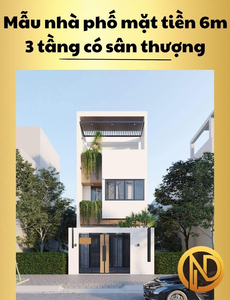 Mẫu nhà phố mặt tiền 6m 3 tầng hiện đại có sân thượng