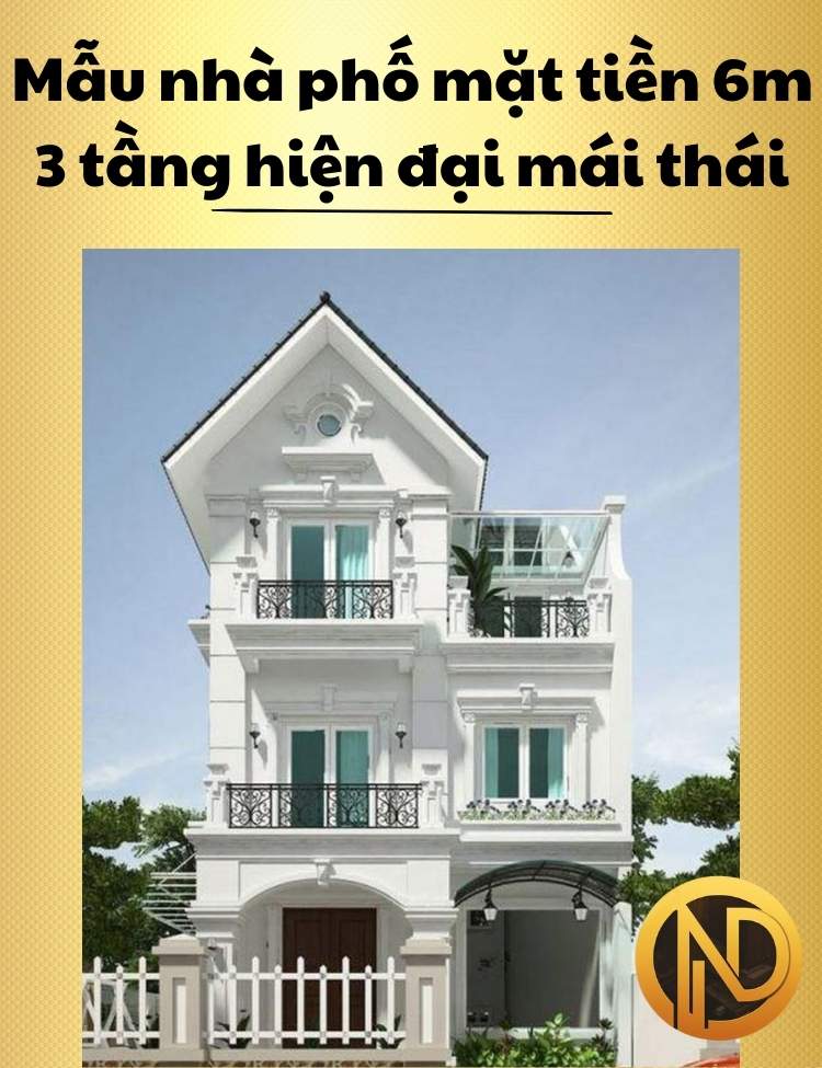 Mẫu nhà phố mặt tiền 6m 3 tầng hiện đại mái thái