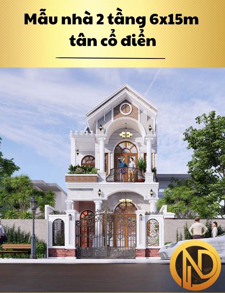 Mẫu nhà 2 tầng 6x15m tân cổ điển