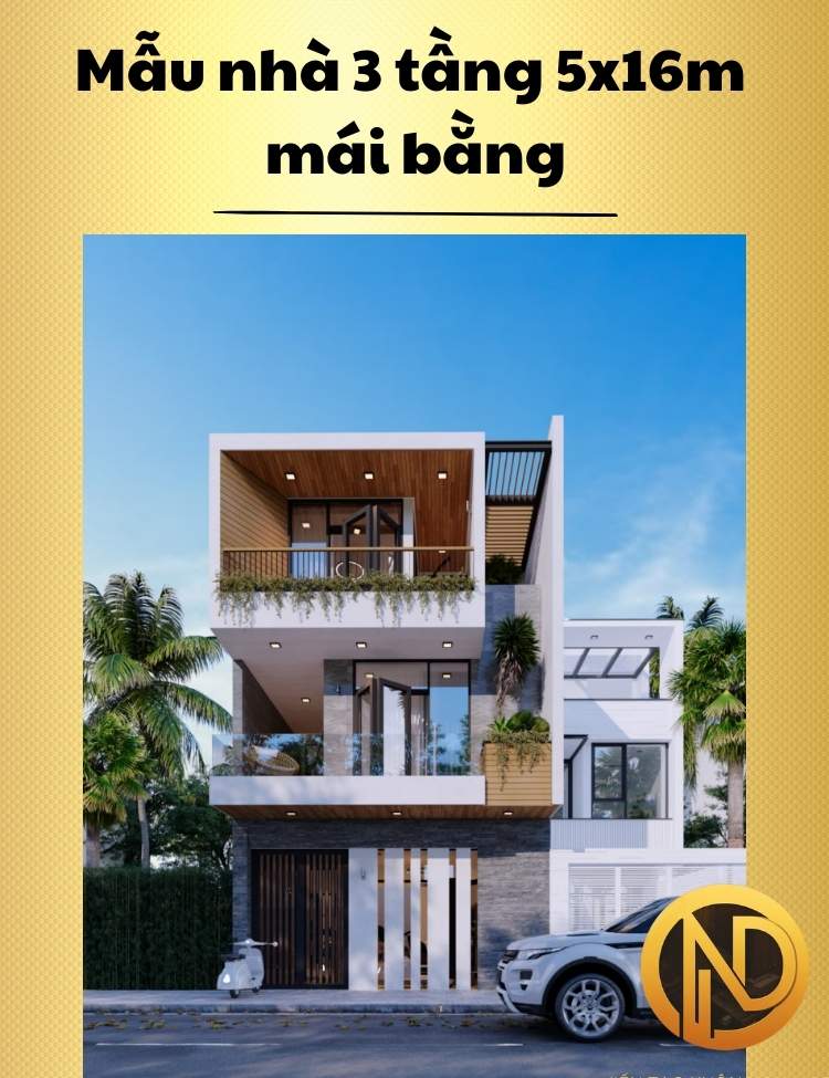 Mẫu nhà 3 tầng 5x16m mái bằng