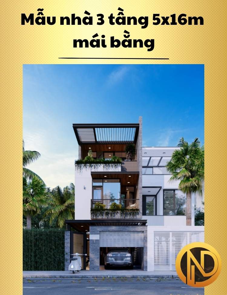 Mẫu nhà 3 tầng 5x16m mái bằng