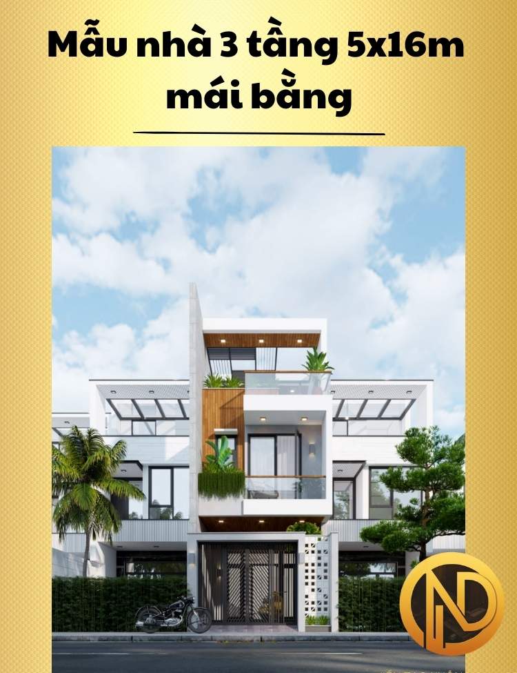 Mẫu nhà 3 tầng 5x16m mái bằng