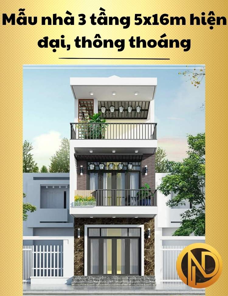 Mẫu nhà 3 tầng 5x16m hiện đại, thông thoáng