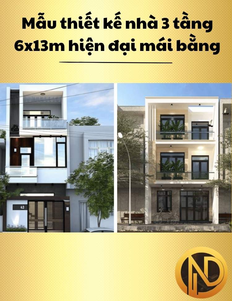 Mẫu thiết kế nhà 3 tầng 6x13m hiện đại mái bằng