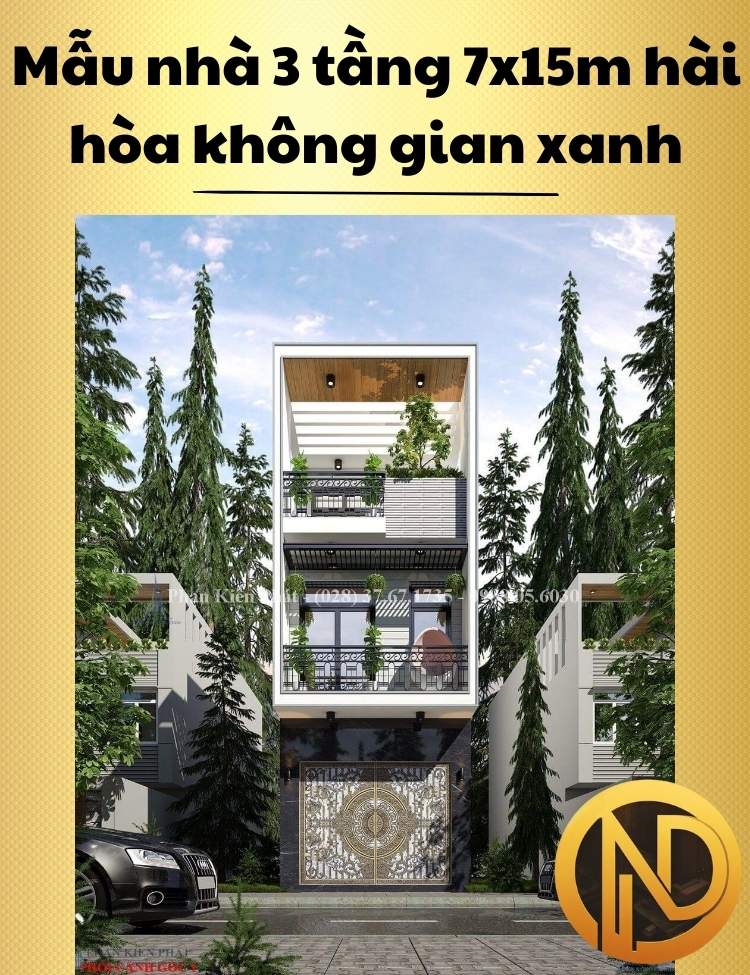 Mẫu thiết kế nhà 3 tầng 7x15m đẹp hiện đại hài hòa không gian xanh