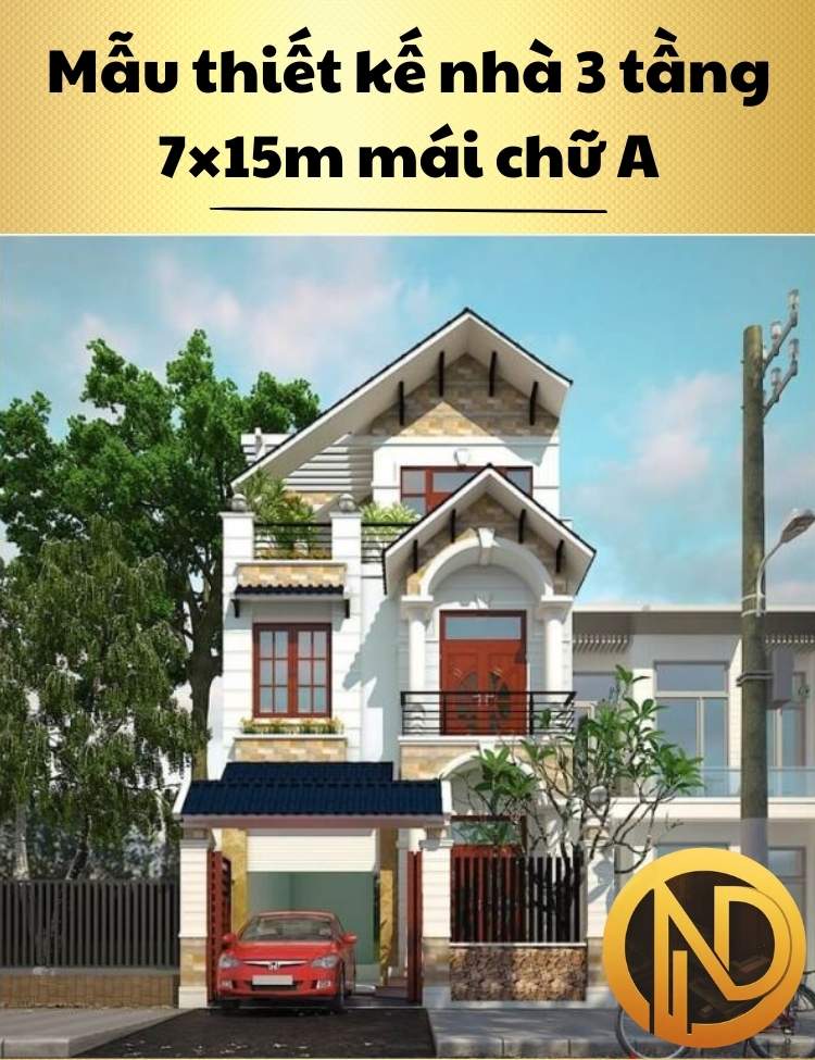 Mẫu thiết kế nhà 3 tầng 7×15m mái chữ A