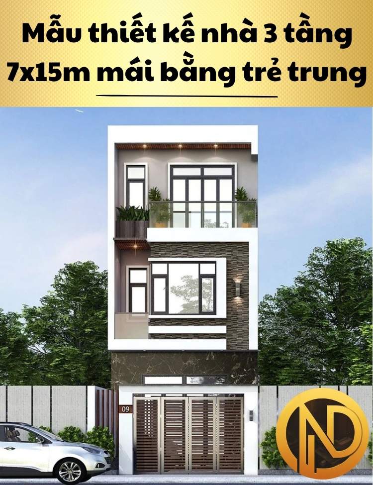 Mẫu thiết kế nhà 3 tầng 7x15m mái bằng trẻ trung