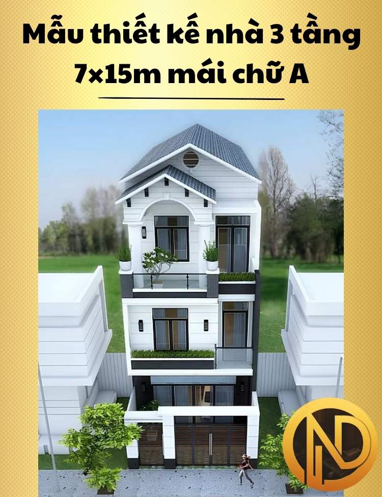 Mẫu thiết kế nhà 3 tầng 7×15m mái chữ A