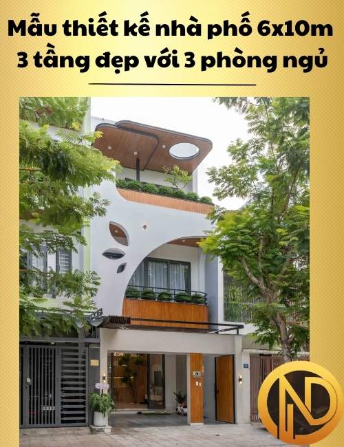 Mẫu thiết kế nhà phố 6x10m 3 tầng đẹp với 3 phòng ngủ