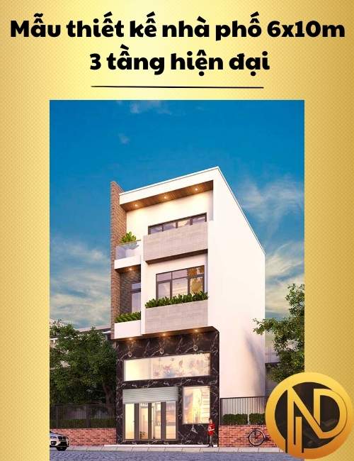 Mẫu thiết kế nhà phố 6x10m 3 tầng hiện đại