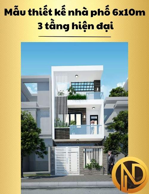 Mẫu thiết kế nhà phố 6x10m 3 tầng hiện đại