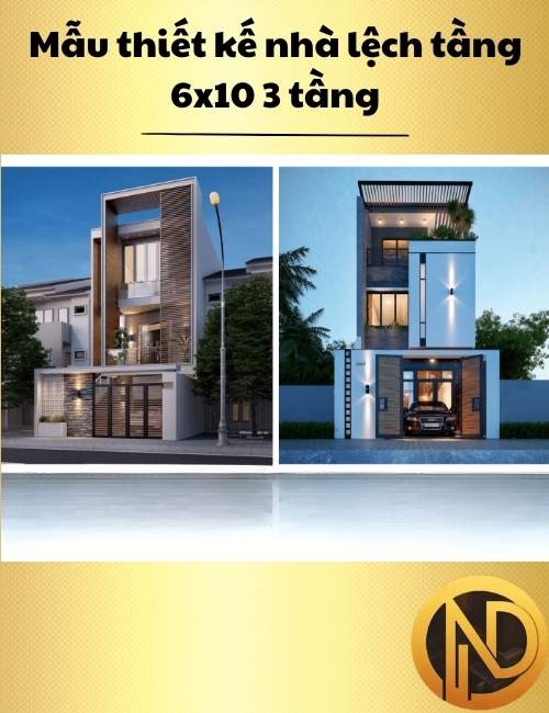 Mẫu thiết kế nhà lệch tầng 6x10 3 tầng