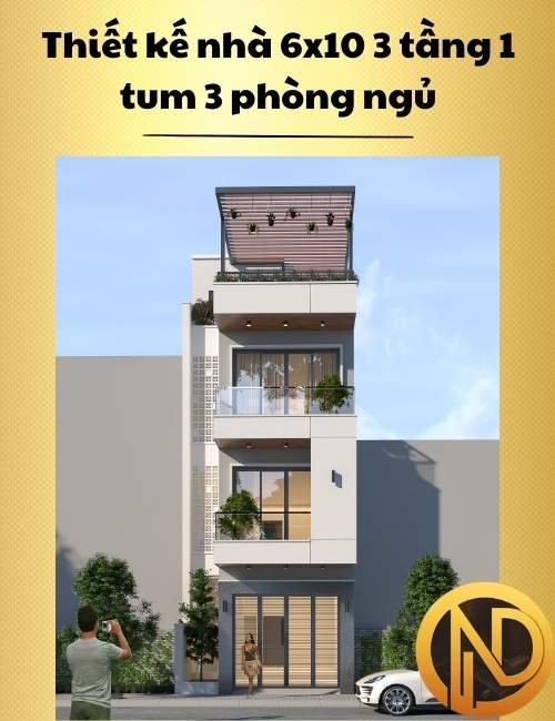 Thiết kế nhà 6x10 3 tầng 1 tum 3 phòng ngủ