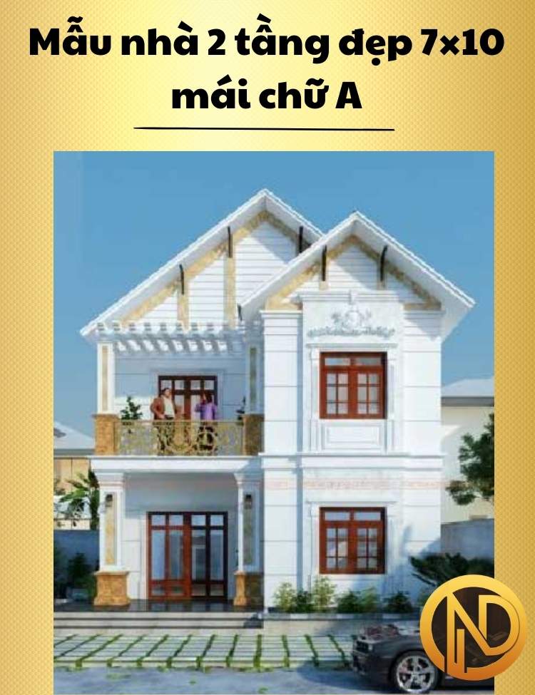 Mẫu nhà 2 tầng đẹp 7×10 mái chữ A