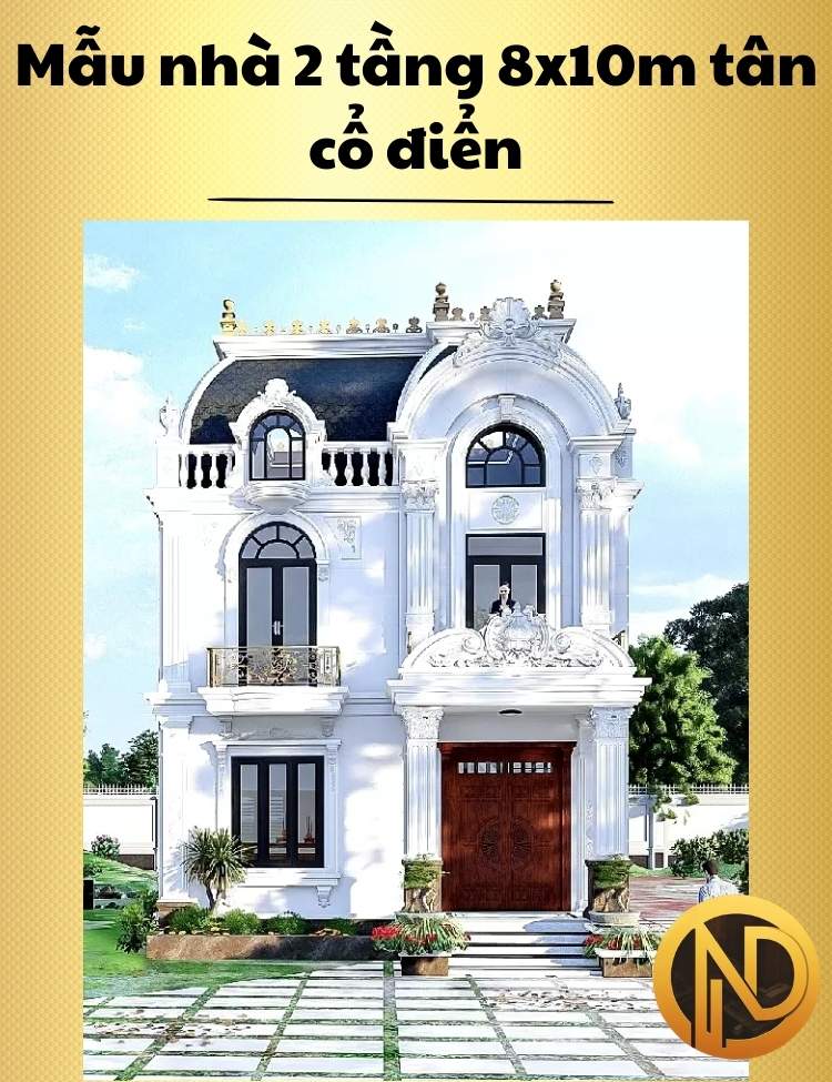 Mẫu nhà 2 tầng 8x10m tân cổ điển