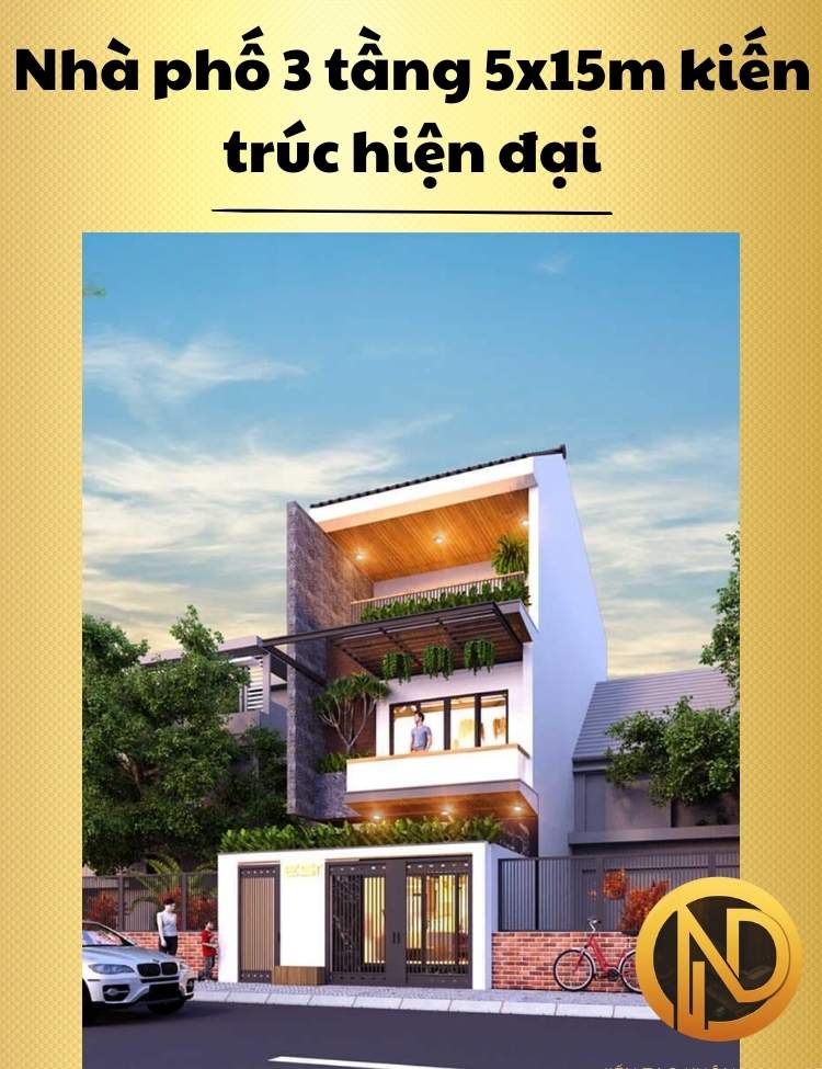 Nhà phố 3 tầng 5x15m kiến trúc hiện đại