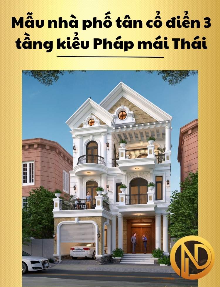 Mẫu nhà phố tân cổ điển 3 tầng kiểu Pháp mái Thái