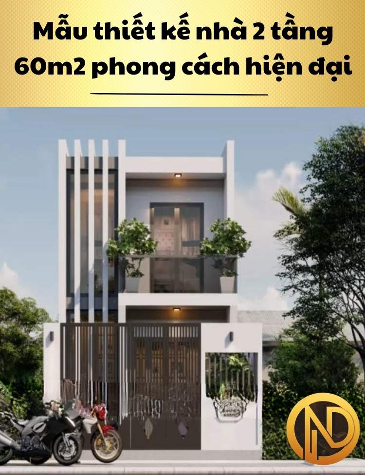 Mẫu thiết kế nhà 2 tầng 60m2 phong cách hiện đại