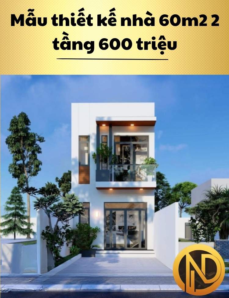 Mẫu thiết kế nhà 60m2 2 tầng 600 triệu