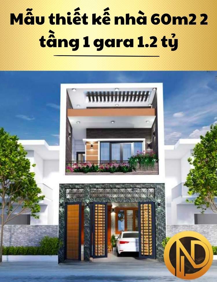 Mẫu thiết kế nhà 60m2 2 tầng 1 gara 1.2 tỷ