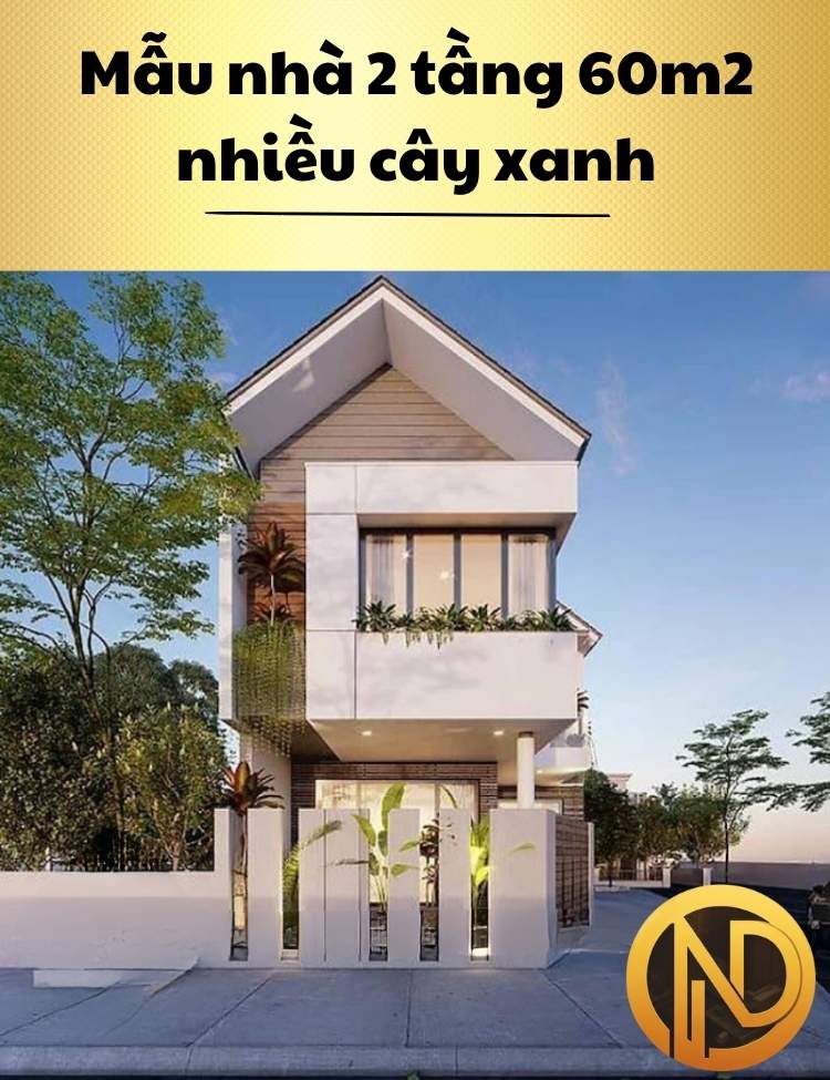 Mẫu nhà 2 tầng 60m2 nhiều cây xanh