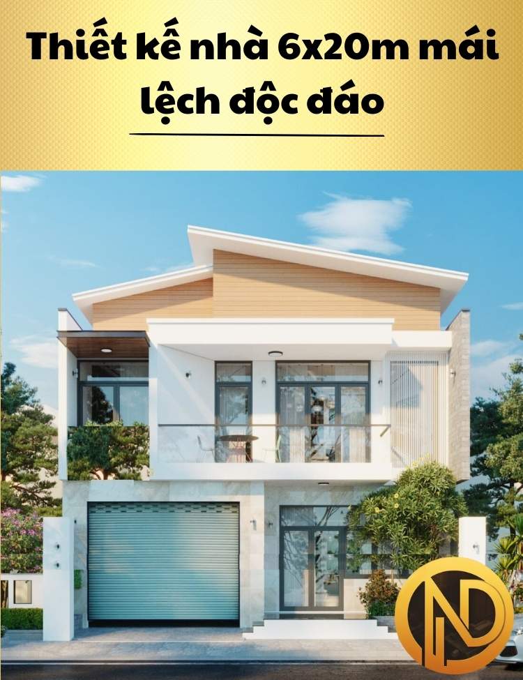 Thiết kế nhà 6x20m mái lệch độc đáo