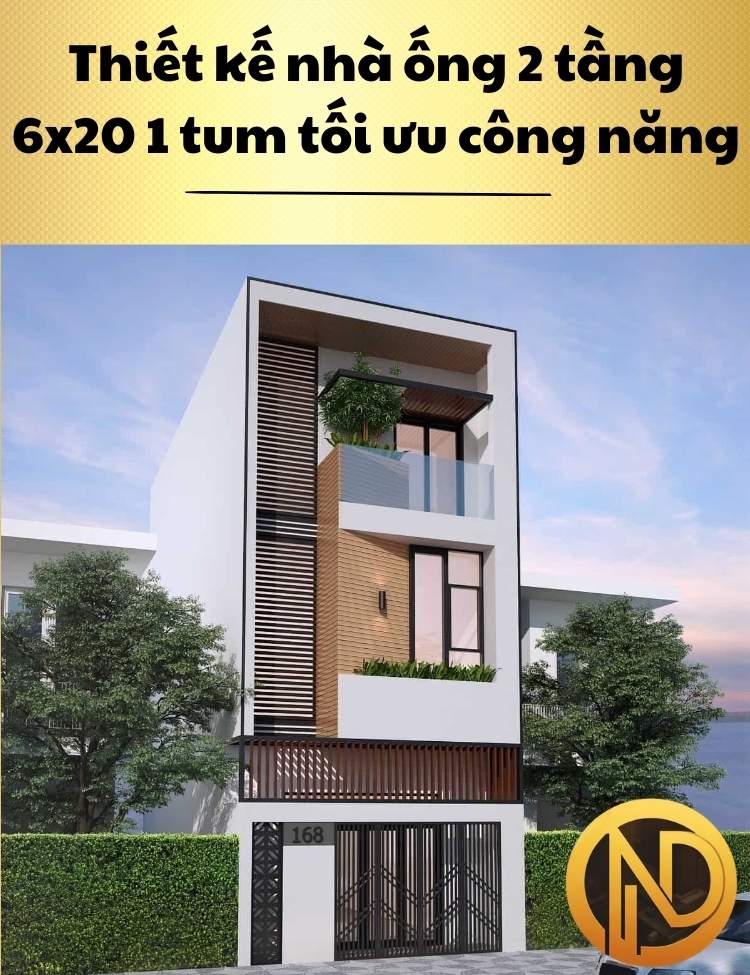 Thiết kế nhà ống 2 tầng 6x20m 1 tum tối ưu công năng