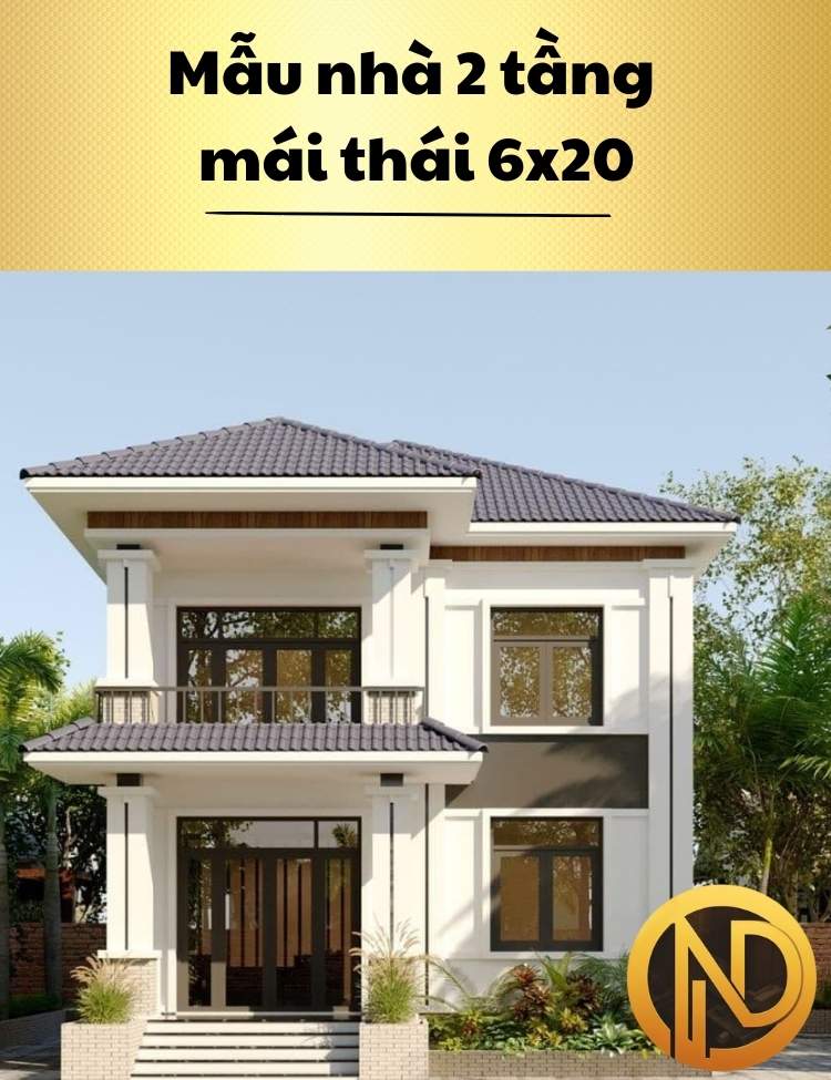 Mẫu nhà 2 tầng mái thái 6x20