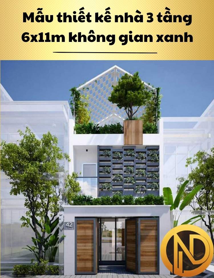 Mẫu thiết kế nhà 3 tầng 6x11m không gian xanh