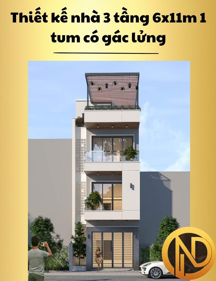 Thiết kế nhà 3 tầng 6x11m 1 tum có gác lửng