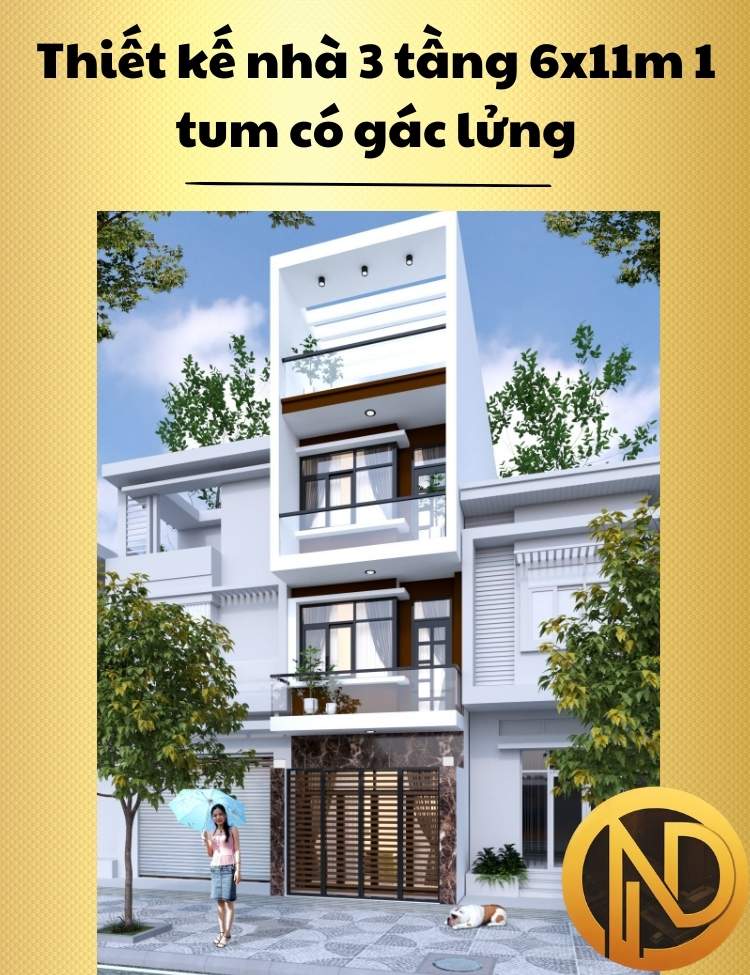 Thiết kế nhà 3 tầng 6x11m 1 tum có gác lửng