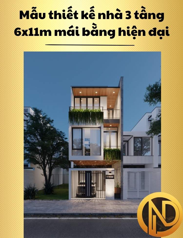 Mẫu thiết kế nhà 3 tầng 6x11m mái bằng đẹp hiện đại