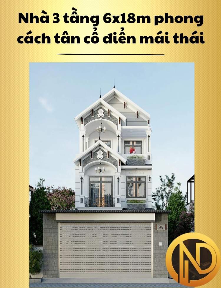 Nhà 3 tầng 6x18m theo phong cách tân cổ điển mái thái