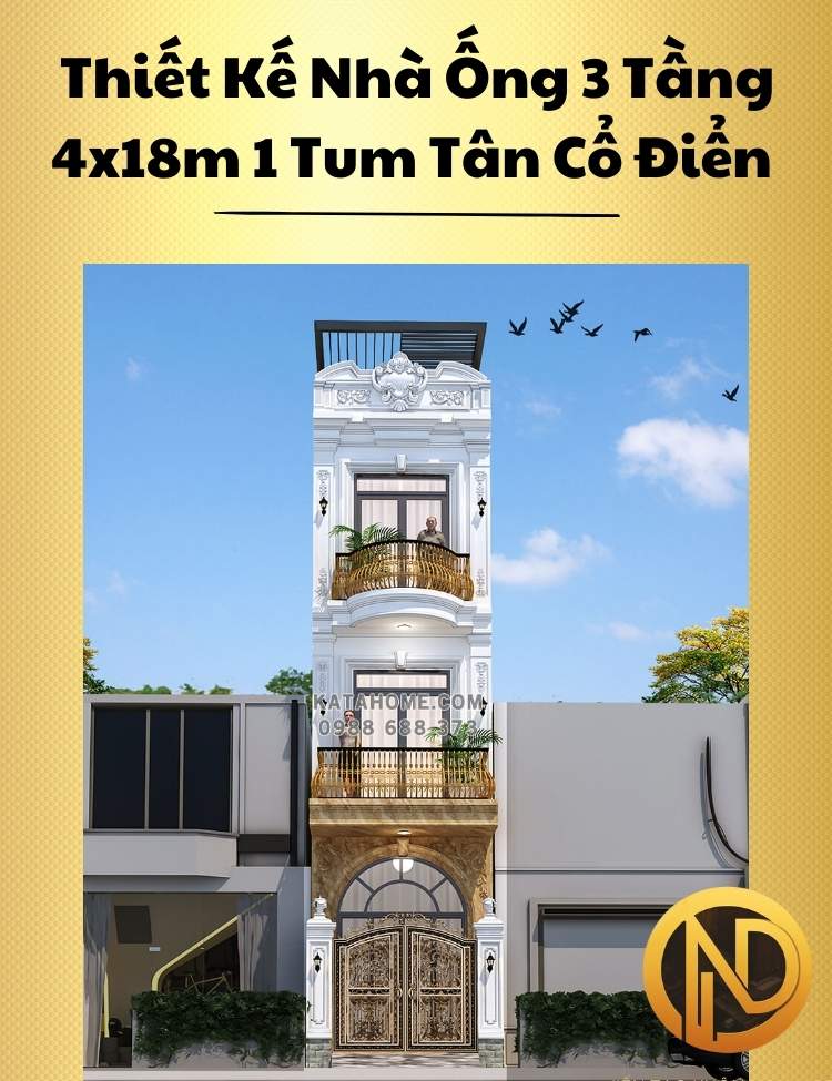 Thiết Kế Nhà Ống 3 Tầng 4x18m 1 Tum Tân Cổ Điển Sang Trọng