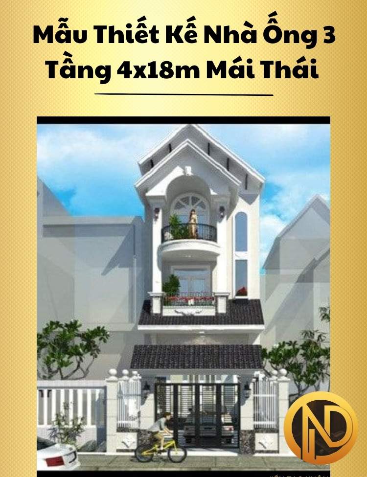 Mẫu Thiết Kế Nhà Ống 3 Tầng 4x18m Mái Thái Trang Nhã