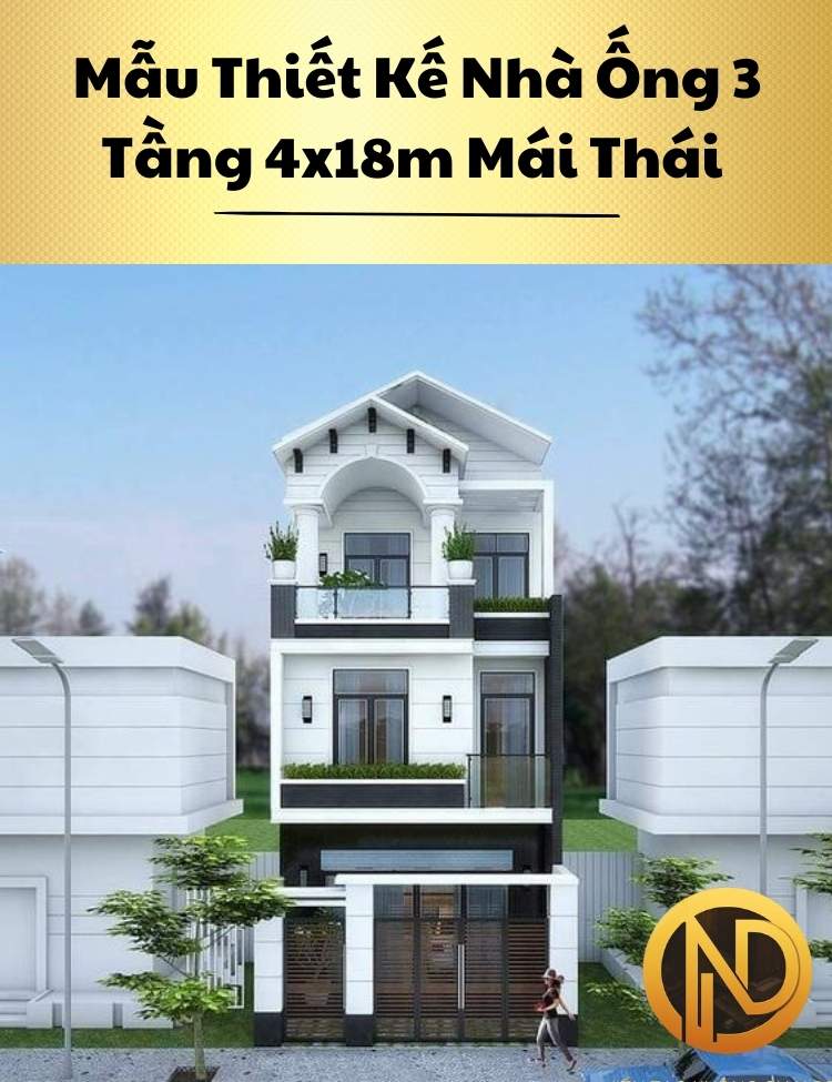 Mẫu Thiết Kế Nhà Ống 3 Tầng 4x18m Mái Thái Trang Nhã