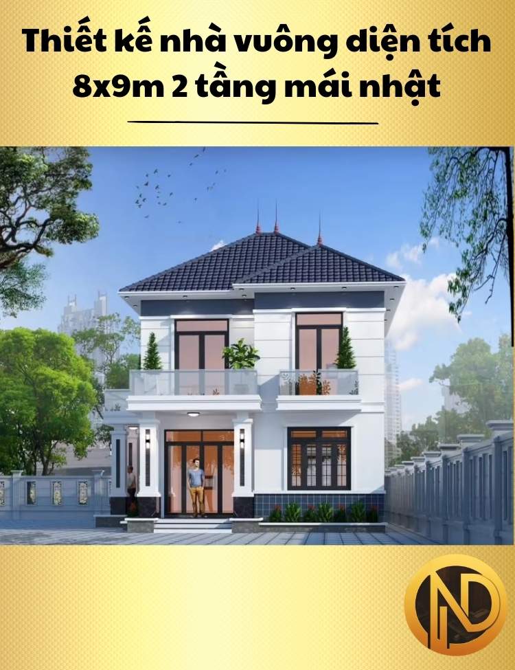 Thiết kế nhà vuông diện tích 8x9m 2 tầng mái nhật