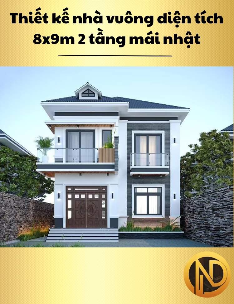 Thiết kế nhà vuông diện tích 8x9m 2 tầng mái nhật