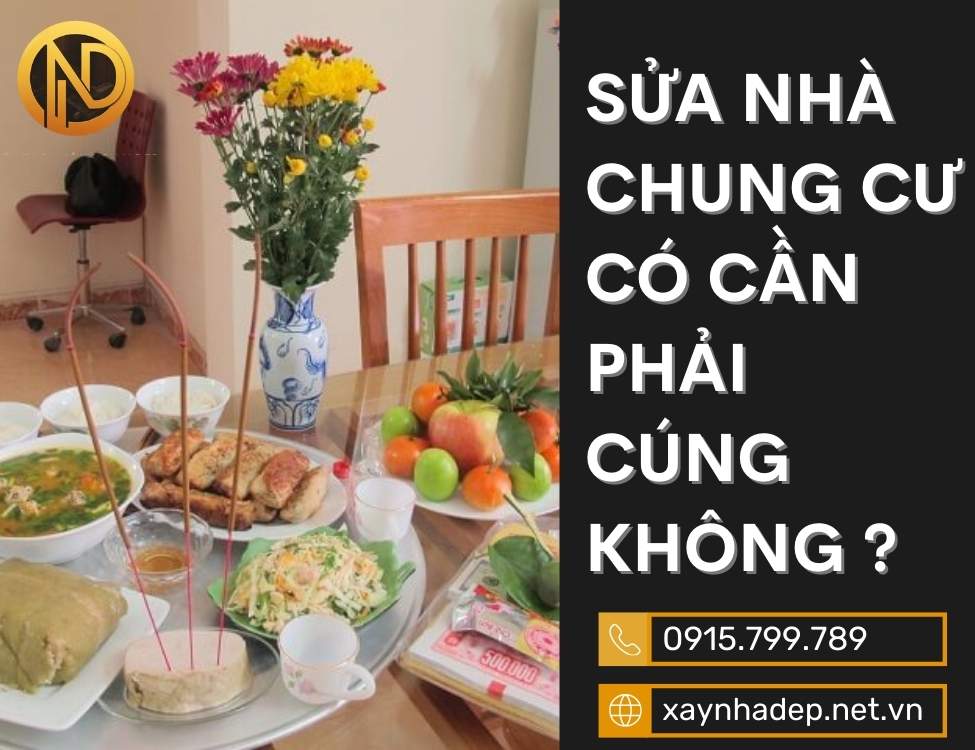 sửa nhà chung cư có cần phải cúng không