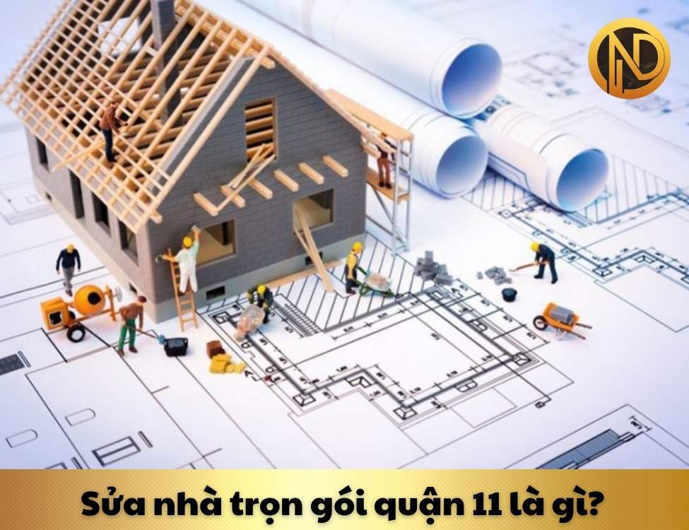 sửa nhà trọn gói quận 11